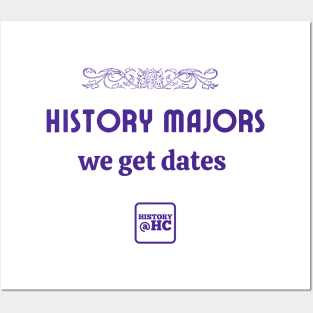 History Majors - We Get Dates Posters and Art